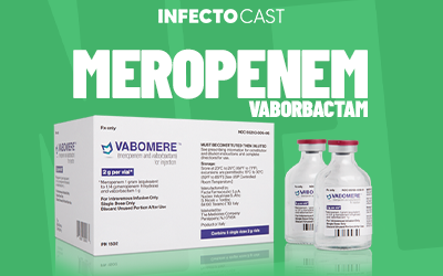 Meropenem Vaborbactam - InfectoCast