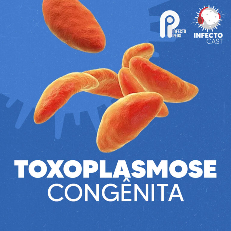 #142 – Toxoplasmose Congênita feat. InfectoPeds