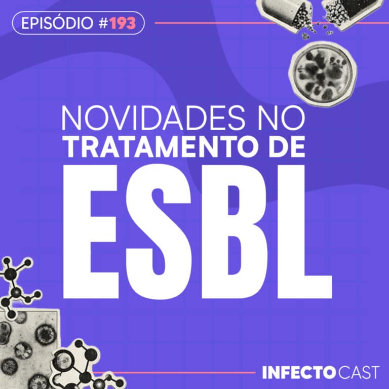 #193 – Novidades no tratamento de ESBL